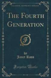 The Fourth Generation (Classic Reprint)