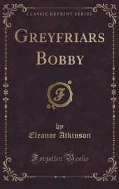 Greyfriars Bobby (Classic Reprint)