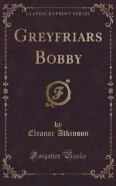 Greyfriars Bobby (Classic Reprint)