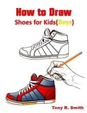 How to Draw Shoes for kids (Boys): Step By Step Techniques