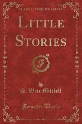 Little Stories (Classic Reprint)