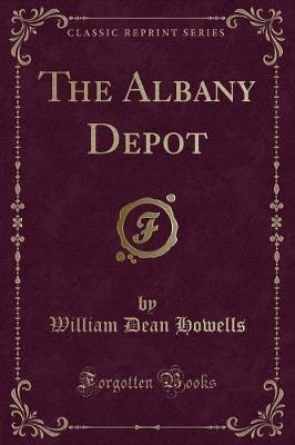 The Albany Depot (Classic Reprint)