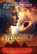 Eighth Dimension - Frequency: A Young Adult Fantasy
