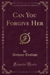 Can You Forgive Her, Vol. 2 (Classic Reprint)