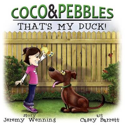 Coco and Pebbles: That's My Duck!