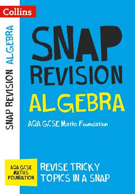 AQA GCSE 9-1 Maths Foundation Algebra (Papers 1, 2 & 3) Revision Guide: Ideal for Home Learning, 2023 and 2024 Exams