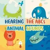 Hearing the ABCs Animal Sounds: Animal Books For Toddlers