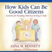 How Kids Can Be Good Citizens: Lessons for Keeping America Strong & Safe