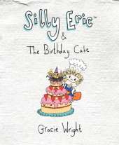 Silly Eric & The Birthday Cake