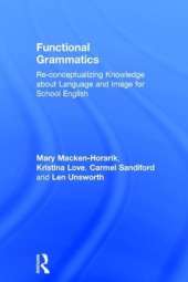Functional Grammatics: Re-conceptualizing Knowledge about Language and Image for School English