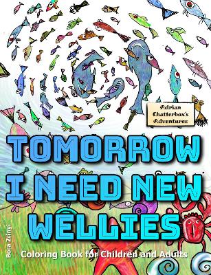 Tomorrow I need new wellies: Coloring Book for Children and Adults