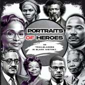 Portraits of Heroes: 30 Trailblazers in Black History