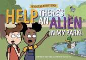 Help!  There's an alien in my park!: Adventure activity book