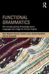 Functional Grammatics: Re-conceptualizing Knowledge about Language and Image for School English