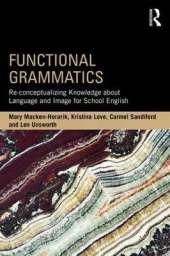 Functional Grammatics: Re-conceptualizing Knowledge about Language and Image for School English