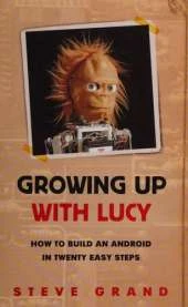 Growing Up with Lucy: How to Build an Android in Twenty Easy Steps