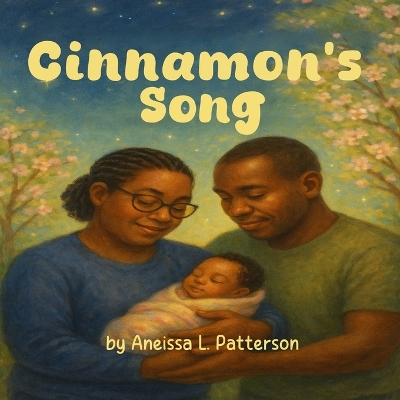 Cinnamon's Song: A Rhyming Picture Book Aboout Faith, Family, and New Beginnings