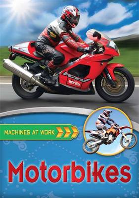 Machines At Work: Motorbikes