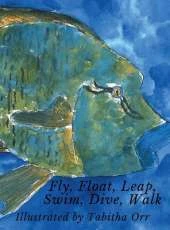 Fly, Float, Leap, Swim, Dive, Walk