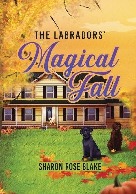 The Labradors' Magical Fall