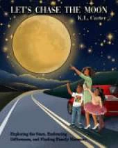 Let's Chase The Moon: Exploring the Stars, Embracing Differences, and Finding Family Harmony