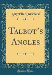 Talbots Angles (Classic Reprint)