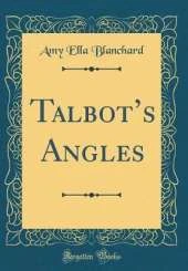 Talbots Angles (Classic Reprint)
