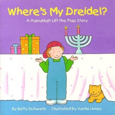 Where's My Dreidel? A Hanukkah Lift-the-flap Story