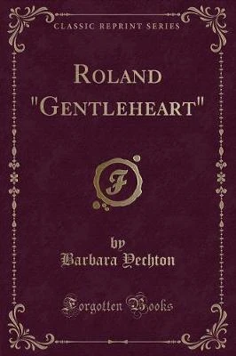 Roland "Gentleheart" (Classic Reprint)