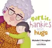 Garlic, Hankies and Hugs
