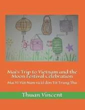 Mai's Trip to Vietnam and the Moon Festival Celebration: Mai Về Việt Nam va Lễ đon Tết Trung Thu
