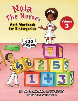 Nola the Nurse(r) Math Workbook for Kindergarten Vol. 3