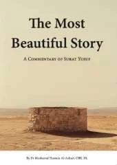 The Most Beautiful Story: A Commentary of Surat Yusuf