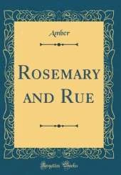 Rosemary and Rue (Classic Reprint)