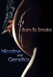 Born to Smoke?: Nicotine and Genetics