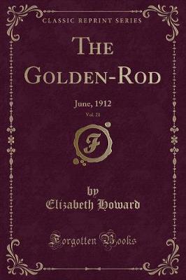 The Golden-Rod, Vol. 21: June, 1912 (Classic Reprint)