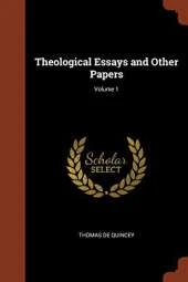 Theological Essays and Other Papers; Volume 1