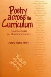 Poetry across the Curriculum: An Action Guide for Elementary Teachers