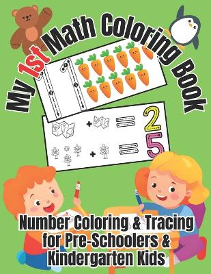 My 1st Math Coloring Book: Number Coloring & Tracing for Pre-Schoolers & Kindergarten Kids