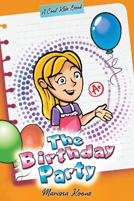 The Birthday Party: A Cool Kids Book