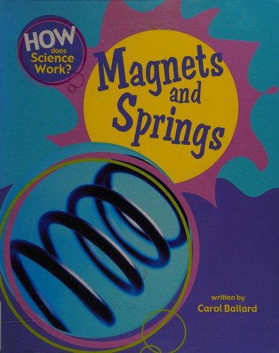How Does Science Work?: Magnets and Springs