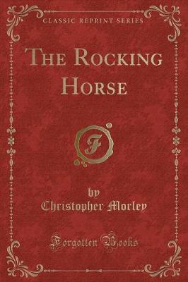 The Rocking Horse (Classic Reprint)