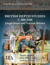 British Depth Studies c500–1100 (Anglo-Saxon and Norman Britain): For GCSE History Edexcel and AQA