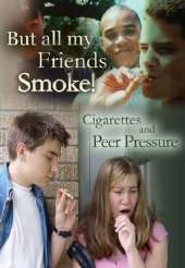 But All My Friends Smoke: Cigarettes and Peer Pressure