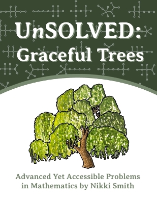 UnSOLVED: Graceful Trees: Advanced Yet Accessible Problems in Mathematics