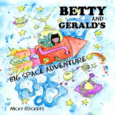 Betty and Gerald's Big Space Adventure