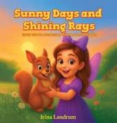 Sunny Days and Shining Rays: Luna's Summer Adventures With Ms, Hoppy Squirrel
