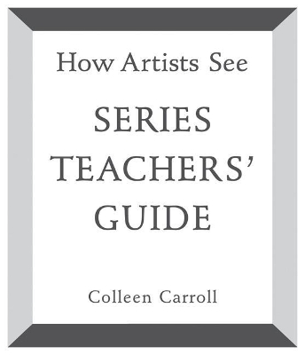 How Artists See: Series Teachers' Guide