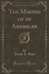 The Making of an American (Classic Reprint)
