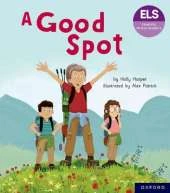 Essential Letters and Sounds: Essential Phonic Readers: Oxford Reading Level 4: A Good Spot
